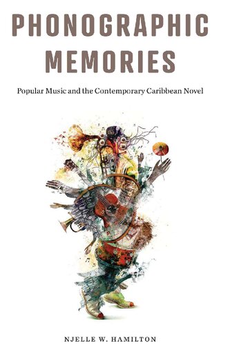 Phonographic Memories: Popular Music and the Contemporary Caribbean Novel