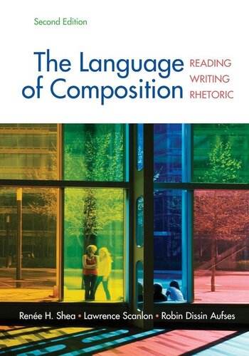 The Language of Composition: Reading, Writing, Rhetoric, Second Edition