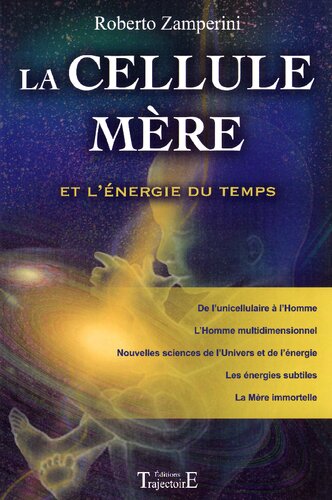 La cellule Mère et l'énergie du temps (French Edition)