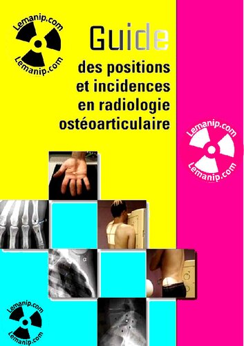 Guide des positions et incidences en radiologie ostéoarticulaire