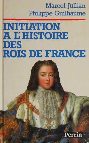 Initiation à l'histoire des rois de France