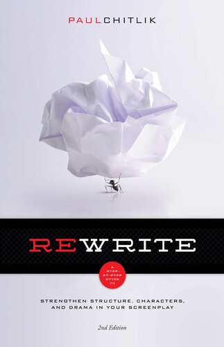 Rewrite: Strengthen Structure, Character, and Drama in your Screenplay