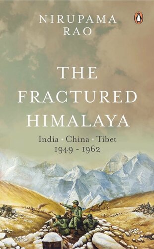 The Fractured Himalaya: India China Tibet, 1949-62