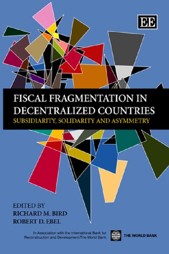 Fiscal Fragmentation in Decentralized Countries: Subsidiarity, Solidarity and Asymmetry