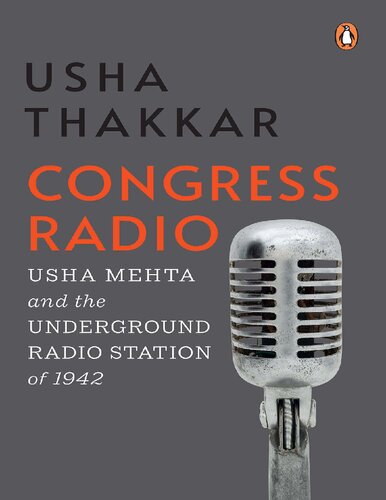 Congress Radio: Usha Mehta and the Underground Radio Station of 1942