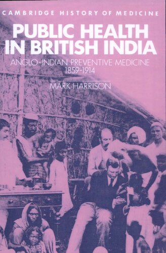 Public Health in British India: Anglo-Indian Preventive Medicine 1859–1914