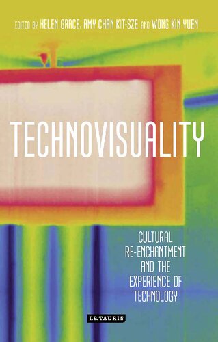 Technovisuality: Cultural Re-enchantment and the Experience of Technology