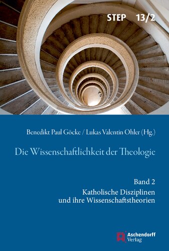 Die Wissenschaftlichkeit der Theologie: Band 2: Katholische Disziplinen und ihre Wissenschaftstheorien