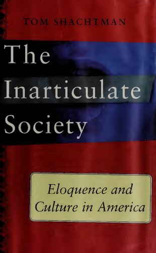 Inarticulate Society: Eloquence and Culture in America