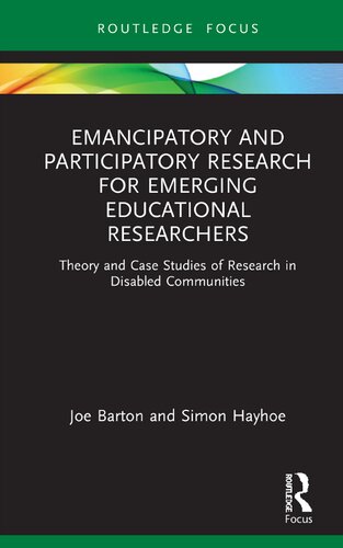 Emancipatory and Participatory Research for Emerging Educational Researchers: Theory and Case Studies of Research in Disabled Communities