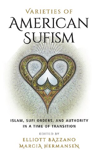 Varieties of American Sufism: Islam, Sufi Orders, and Authority in a Time of Transition