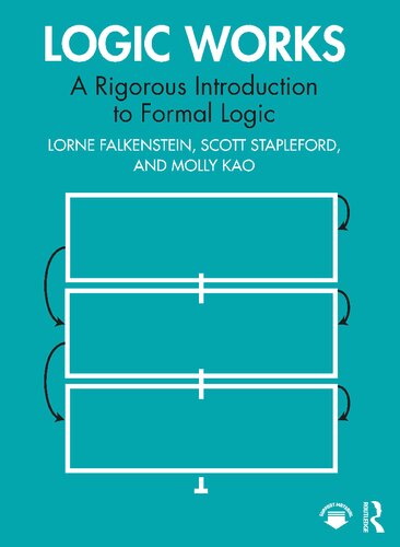 Logic Works: A Rigorous Introduction to Formal Logic