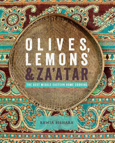 Olives, Lemons and Za'atar: The Best Middle Eastern Home Cooking