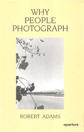 Robert Adams: Why People Photograph: Selected Essays and Reviews