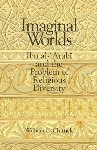 Imaginal worlds : Ibn al-ʻArabī and the problem of religious diversity