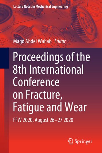 Proceedings of the 8th International Conference on Fracture, Fatigue and Wear: FFW 2020, August 26–27 2020