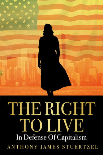 The Right To Live: In Defense of Capitalism