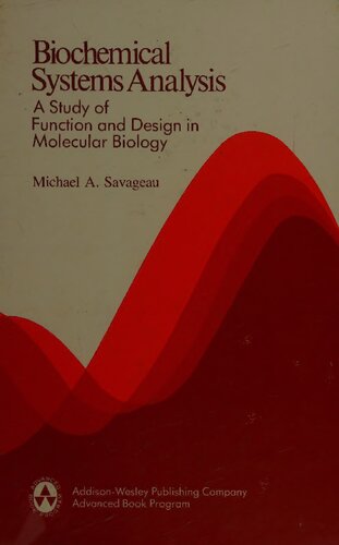 Biochemical systems analysis A study of function and design in Molecular Biology