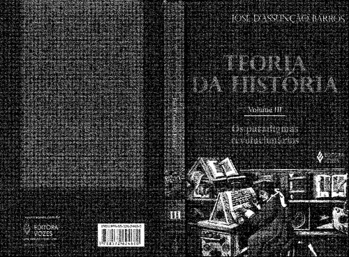 Teoria da História - Vol. 3. - Os Paradigmas Revolucionarios