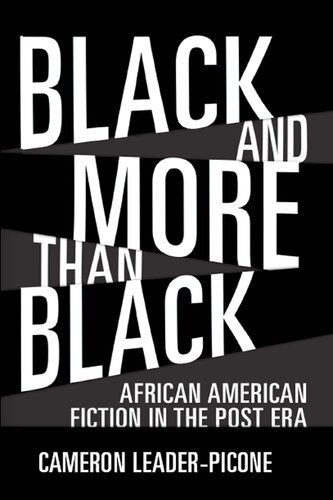 Black and More than Black: African American Fiction in the Post Era