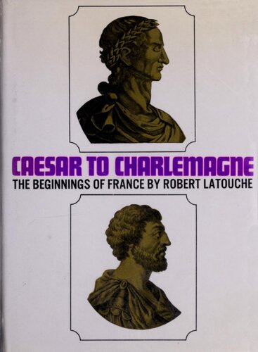 Caesar to Charlemagne: The Beginnings of France