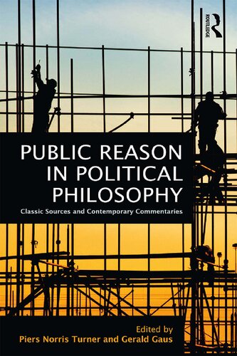 Public Reason in Political Philosophy: Classic Sources and Contemporary Commentaries