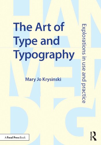 The Art of Type and Typography: Explorations in use and practice