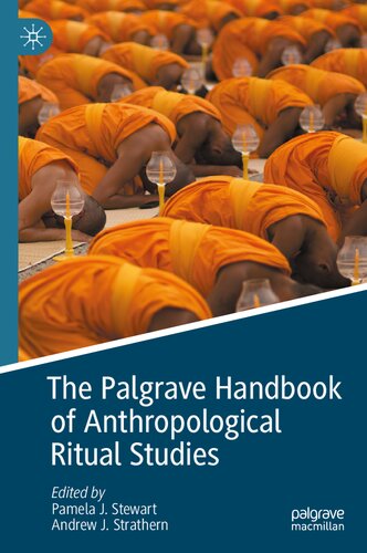 The Palgrave Handbook of Anthropological Ritual Studies