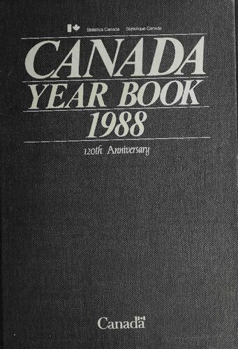 Canada year book 1988 120th Anniversary: a review of economic, social and political developments in Canada.