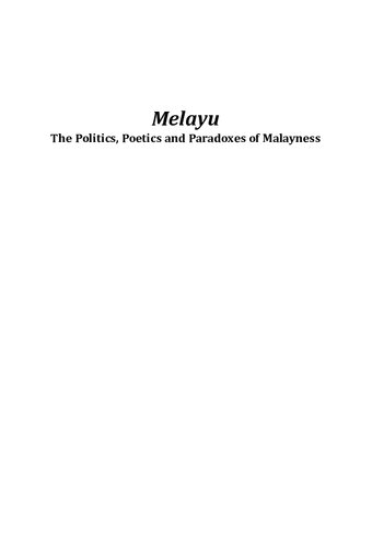 Melayu: The Politics, Poetics and Paradoxes of Malayness