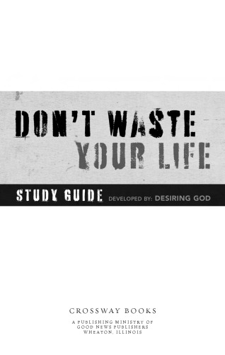 Don't Waste Your Life Study Guide