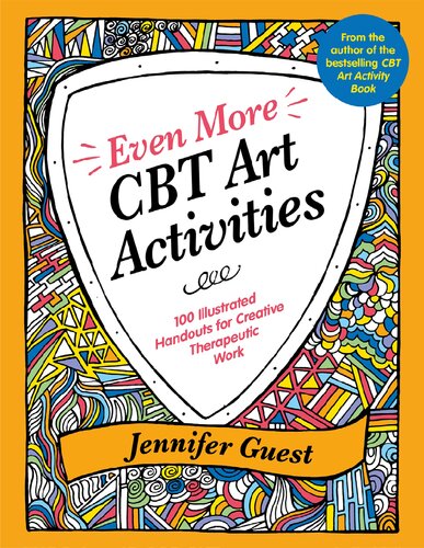 Even More Cbt Art Activities: 100 Illustrated Handouts for Creative Therapeutic Work