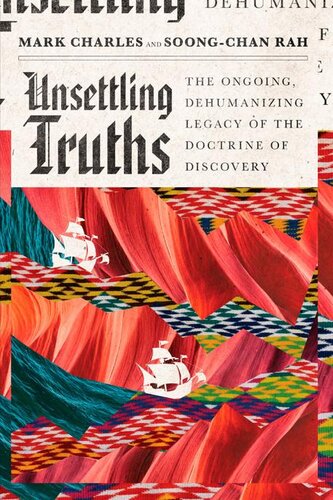 Unsettling Truths: The Ongoing, Dehumanizing Legacy of the Doctrine of Discovery