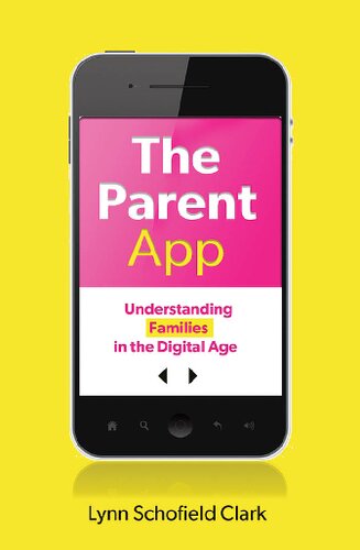 The Parent App: Understanding Families in the Digital Age