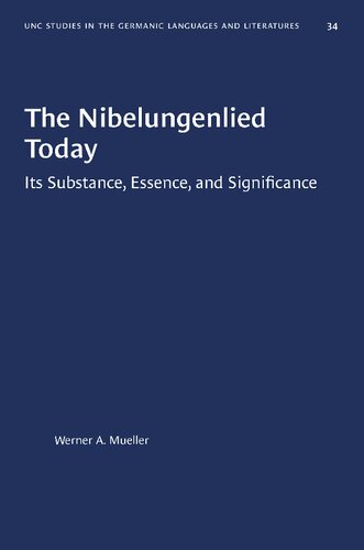 The Nibelungenlied Today: Its Substance, Essence, and Significance