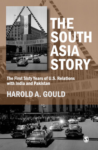 The South Asia Story: The First Sixty Years of Us Relations with India and Pakistan