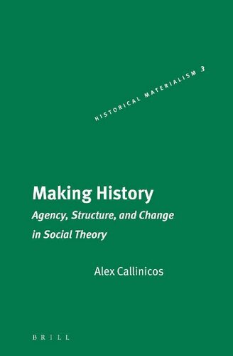 Making History: Agency, Structure, and Change in Social Theory