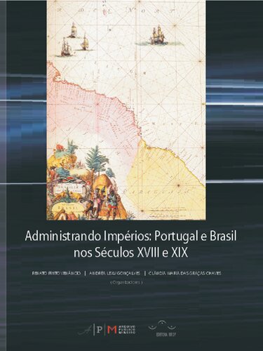 Administrando Impérios: Portugal e Brasil no Século XVIII e XIX