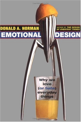 Emotional Design: Why We Love (or Hate) Everyday Things