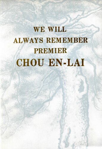 We will always remember Premier Chou En-Lai