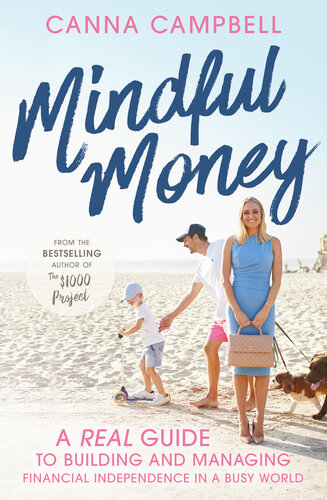 Mindful Money: A Real Guide to Building and Managing Financial Independence in a Busy World