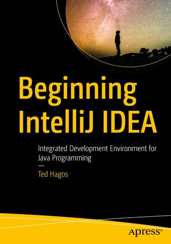 Beginning IntelliJ IDEA: Integrated Development Environment for Java Programming