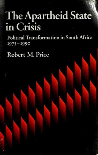 The Apartheid State in Crisis: Political Transformation in South Africa, 1975-1990