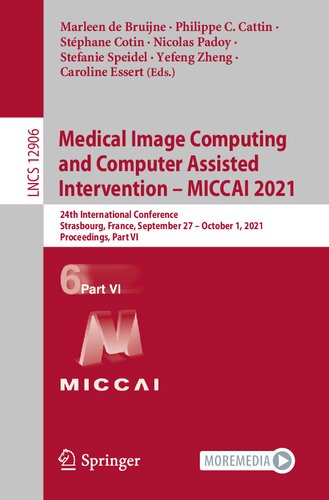 Medical Image Computing and Computer Assisted Intervention – MICCAI 2021. 24th International Conference Strasbourg, France, September 27 – October 1, 2021 Proceedings