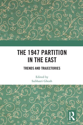 The 1947 Partition in The East: Trends and Trajectories