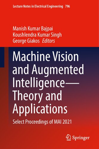 Machine Vision and Augmented Intelligence―Theory and Applications: Select Proceedings of MAI 2021