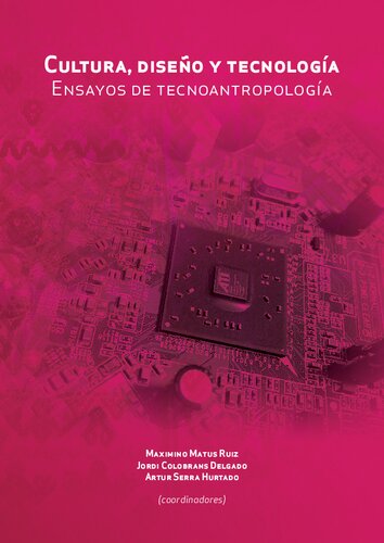 Cultura, Diseño y Tecnología. Ensayos de Tecnoantropología