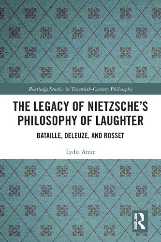 The Legacy of Nietzsche’s Philosophy of Laughter: Bataille, Deleuze, and Rosset