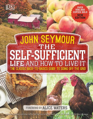 The Self-Sufficient Life and How to Live It: The Complete Back-to-Basics Guide