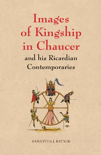 Images of Kingship in Chaucer and His Ricardian Contemporaries